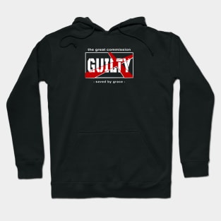 Great Commission, Saved by Grace, Guilty Hoodie